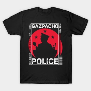 Gazpacho Police Funny T-Shirt